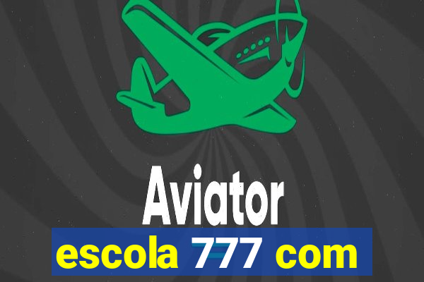 escola 777 com